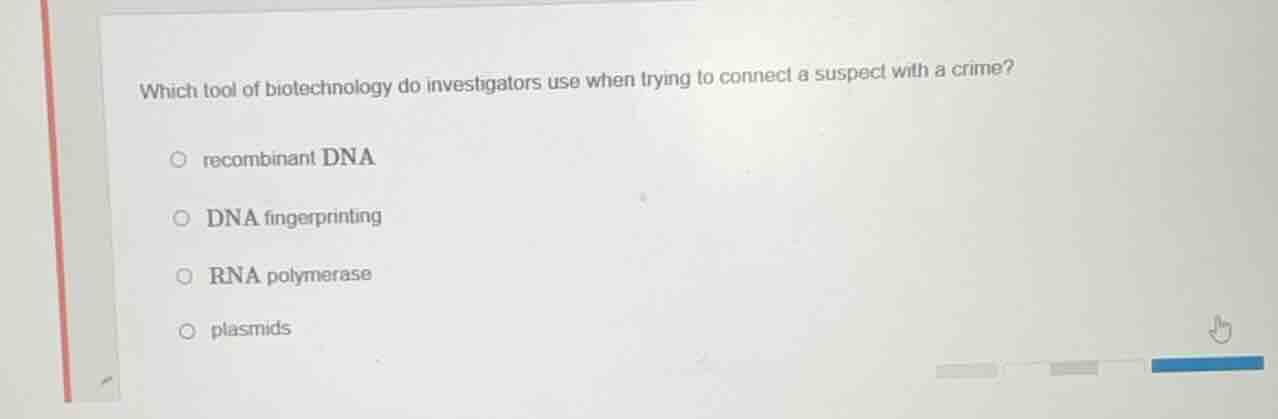 which tool of biotechnology do investigators use when trying to connect…