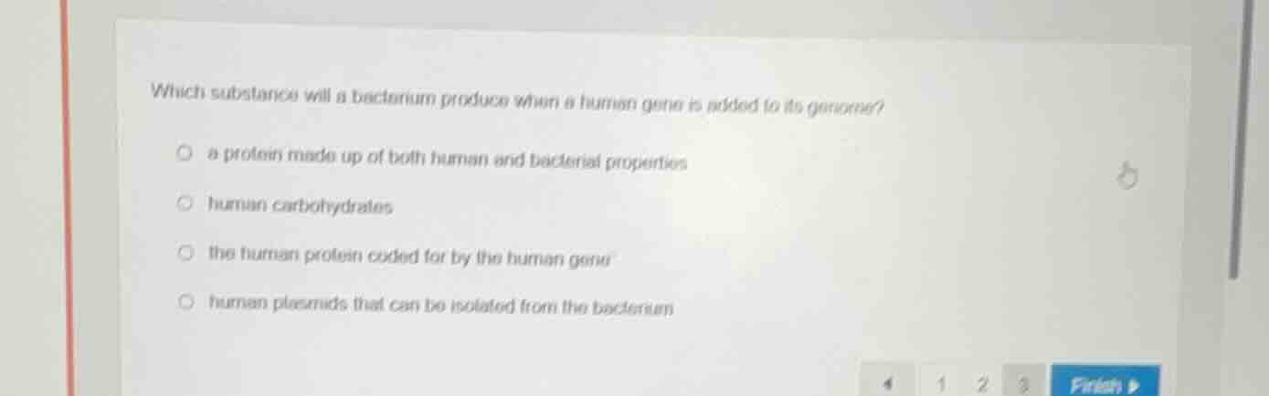 which substance will a bacterium produce when a human gene is added to …
