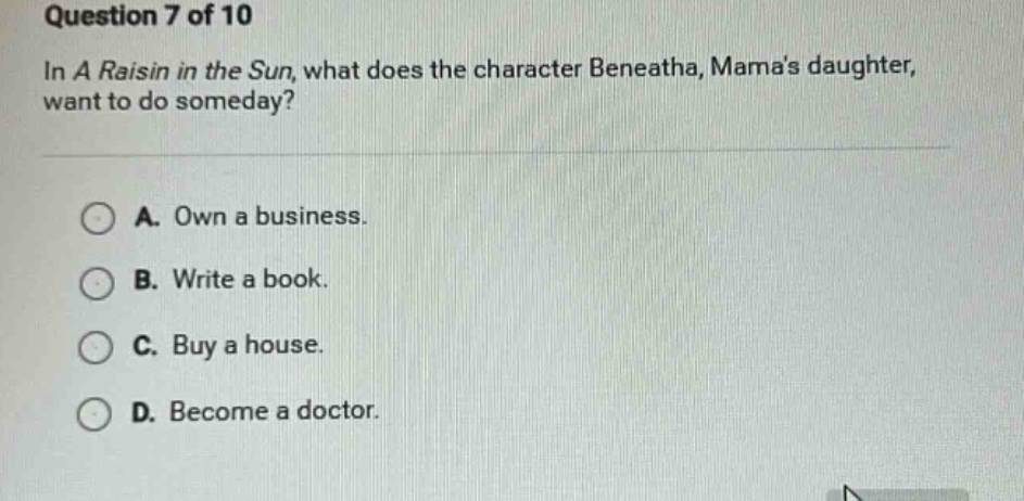 question 7 of 10 in a raisin in the sun, what does the character beneat…