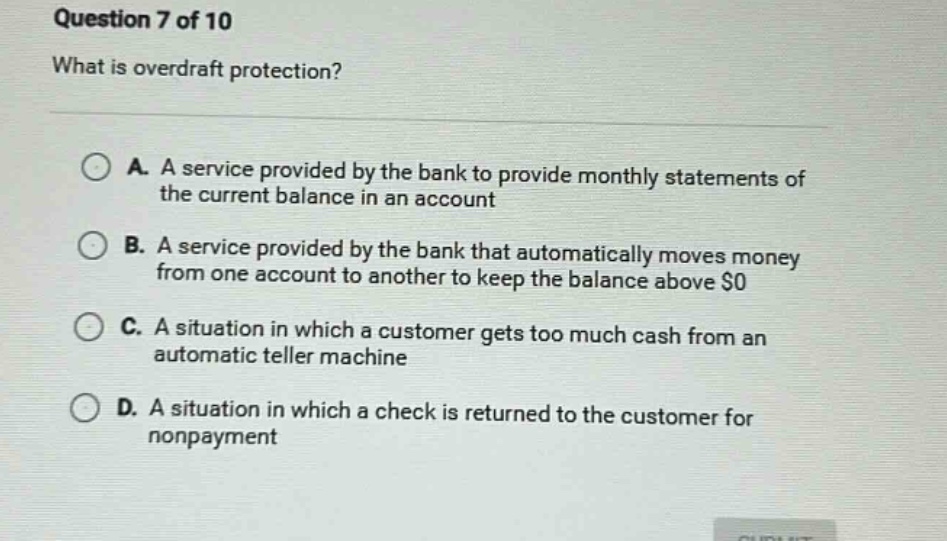 question 7 of 10 what is overdraft protection? a. a service provided by…