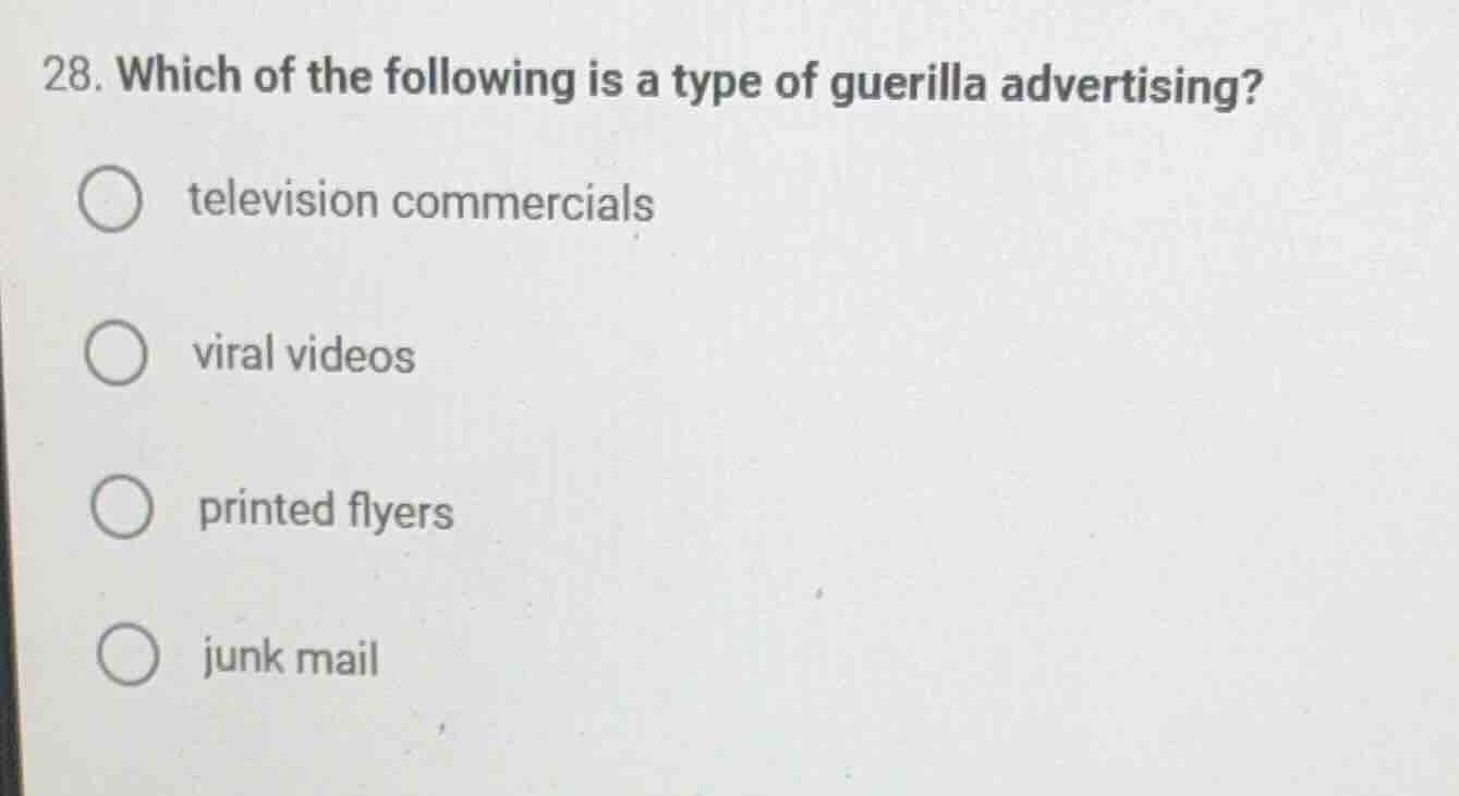 28. which of the following is a type of guerilla advertising?television…