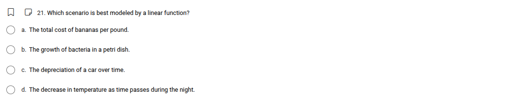 21. which scenario is best modeled by a linear function? a. the total c…