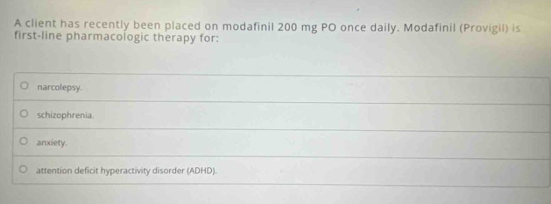a client has recently been placed on modafinil 200 mg po once daily. mo…