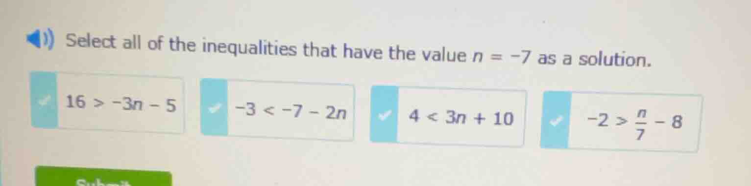 1) select all of the inequalities that have the value $n = -7$ as a sol…