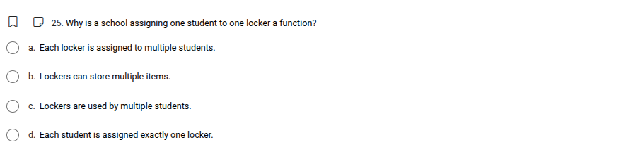 25. why is a school assigning one student to one locker a function? a. …