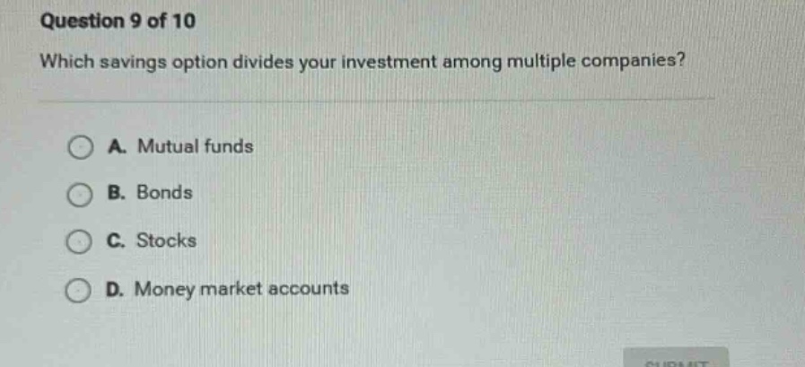 question 9 of 10 which savings option divides your investment among mul…