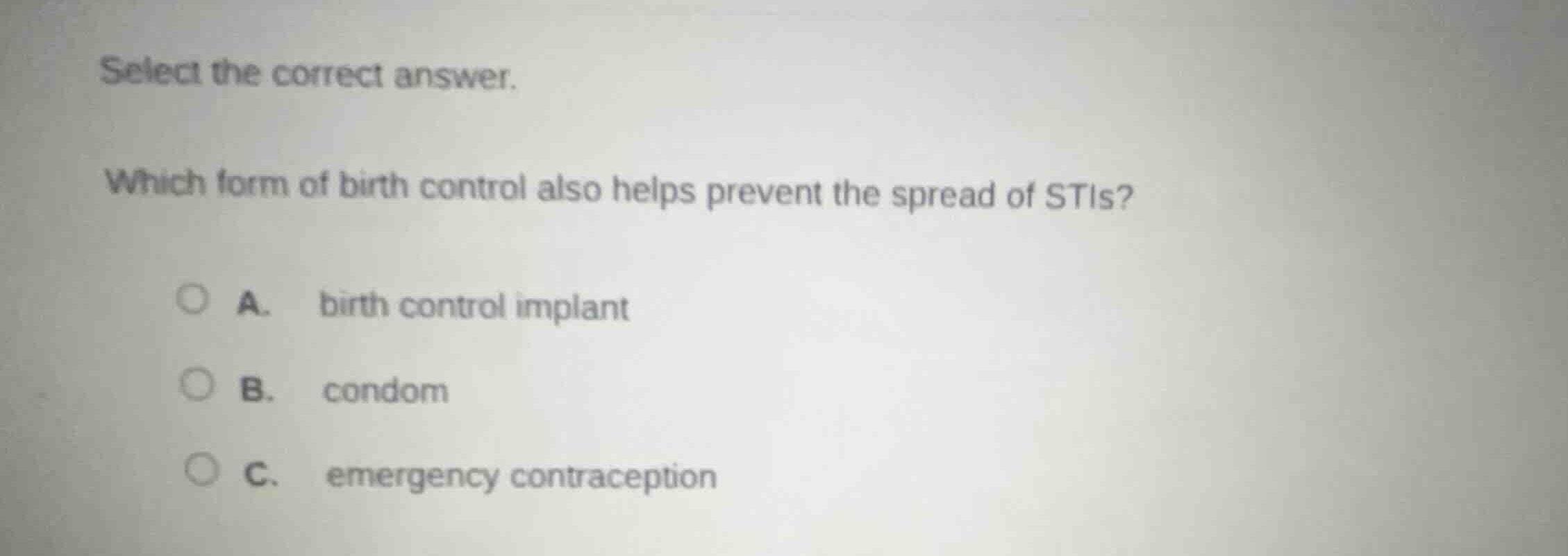 select the correct answer. which form of birth control also helps preve…