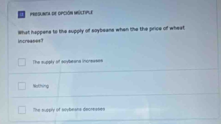 pregunta de opción múltiple what happens to the supply of soybeans when…