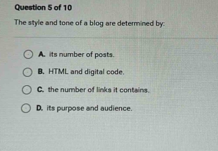 question 5 of 10 the style and tone of a blog are determined by: a. its…