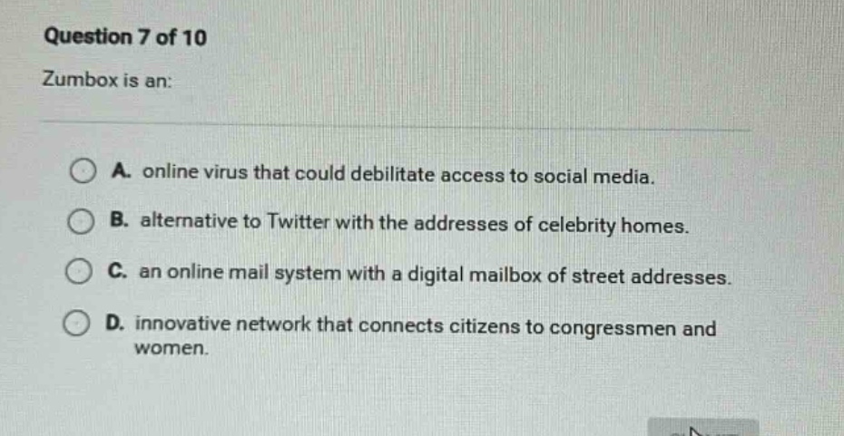 question 7 of 10 zumbox is an: a. online virus that could debilitate ac…