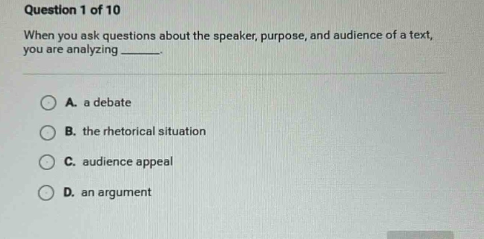 question 1 of 10 when you ask questions about the speaker, purpose, and…