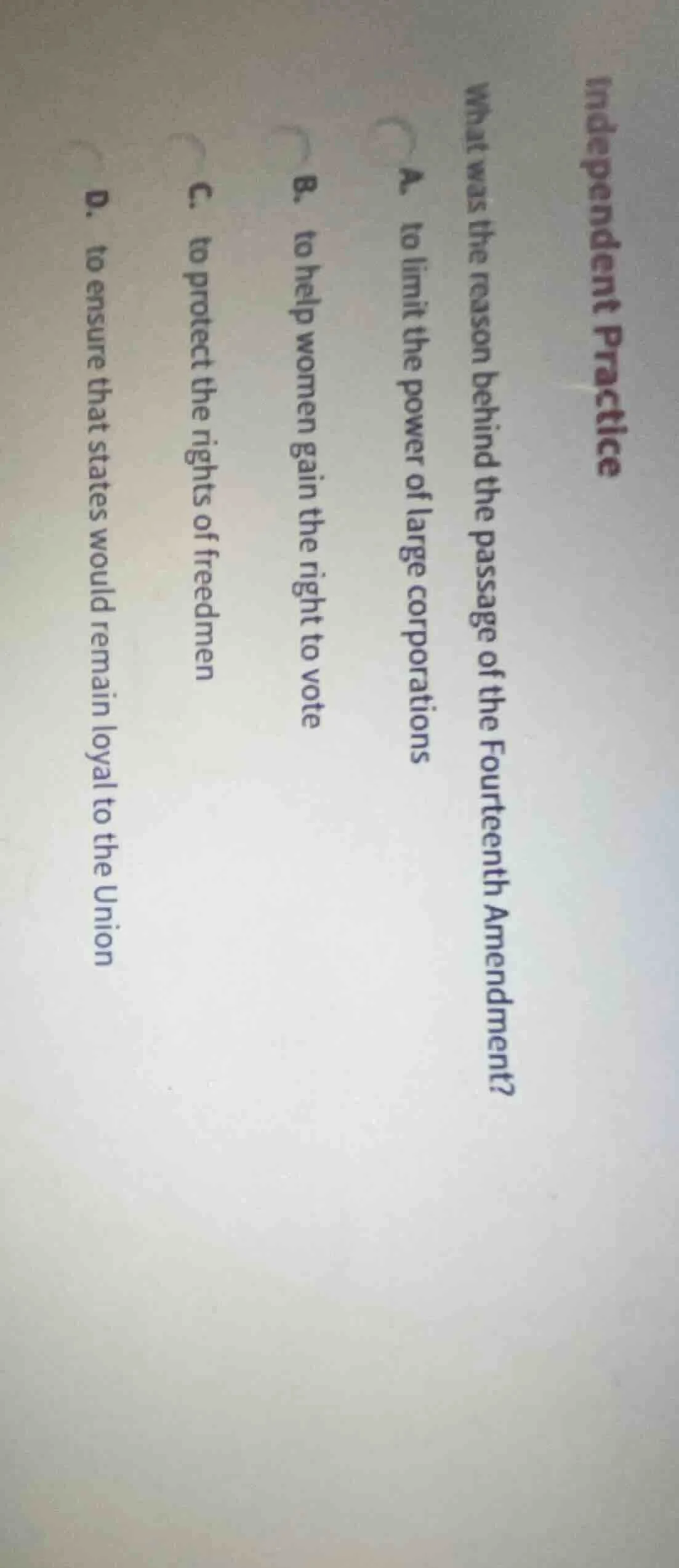 independent practice what was the reason behind the passage of the four…