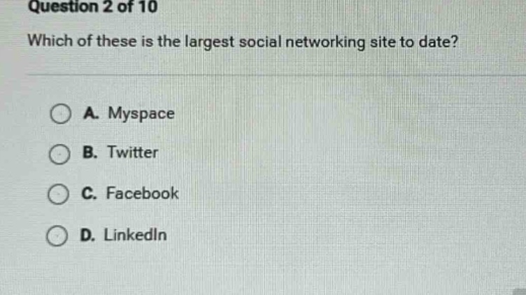 question 2 of 10 which of these is the largest social networking site t…