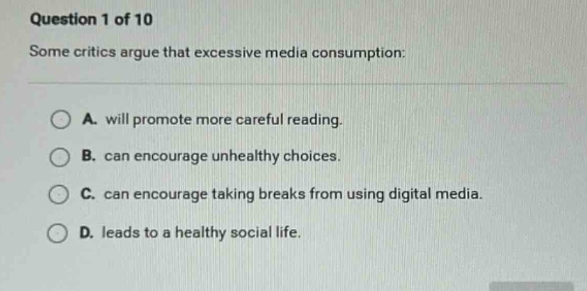 question 1 of 10 some critics argue that excessive media consumption: a…