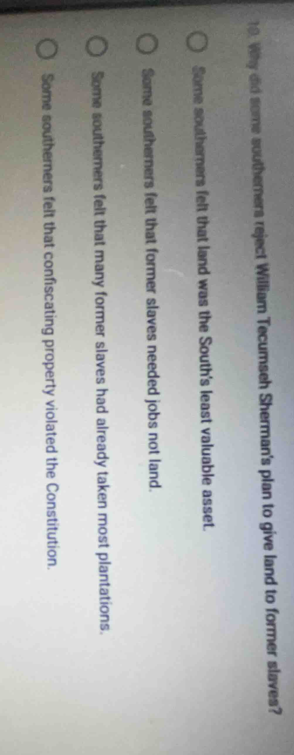 10. why did some southerners reject william tecumseh shermans plan to g…