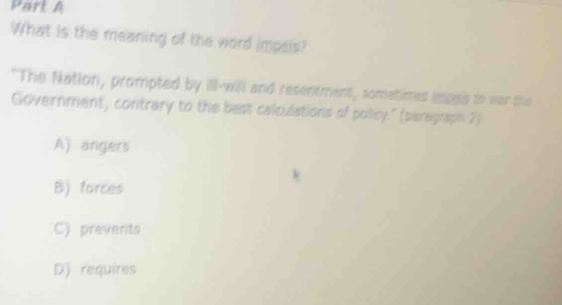 part a what is the meaning of the word impels? \the nation, prompted by…