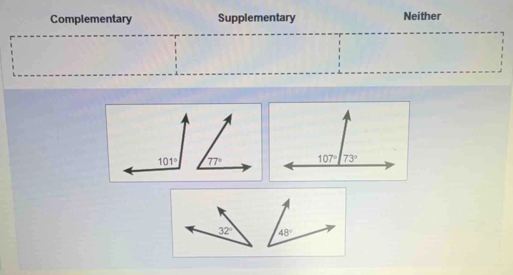 complementary supplementary neither 101° 77° 107° 73° 32° 48°