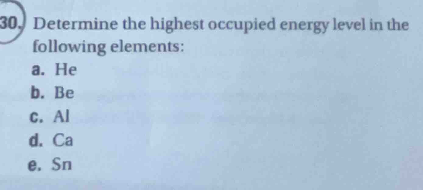30. determine the highest occupied energy level in the following elemen…