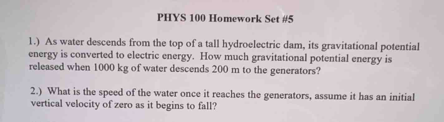 phys 100 homework set #5 1.) as water descends from the top of a tall h…
