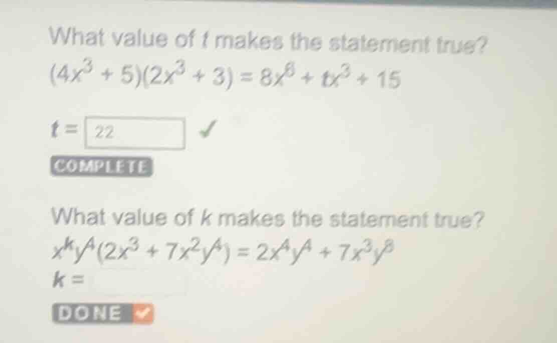 what value of t makes the statement true?$(4x^{3}+5)(2x^{3}+3)=8x^{6}+t…