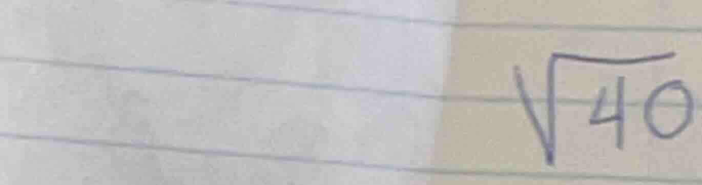 $\\sqrt{40}$