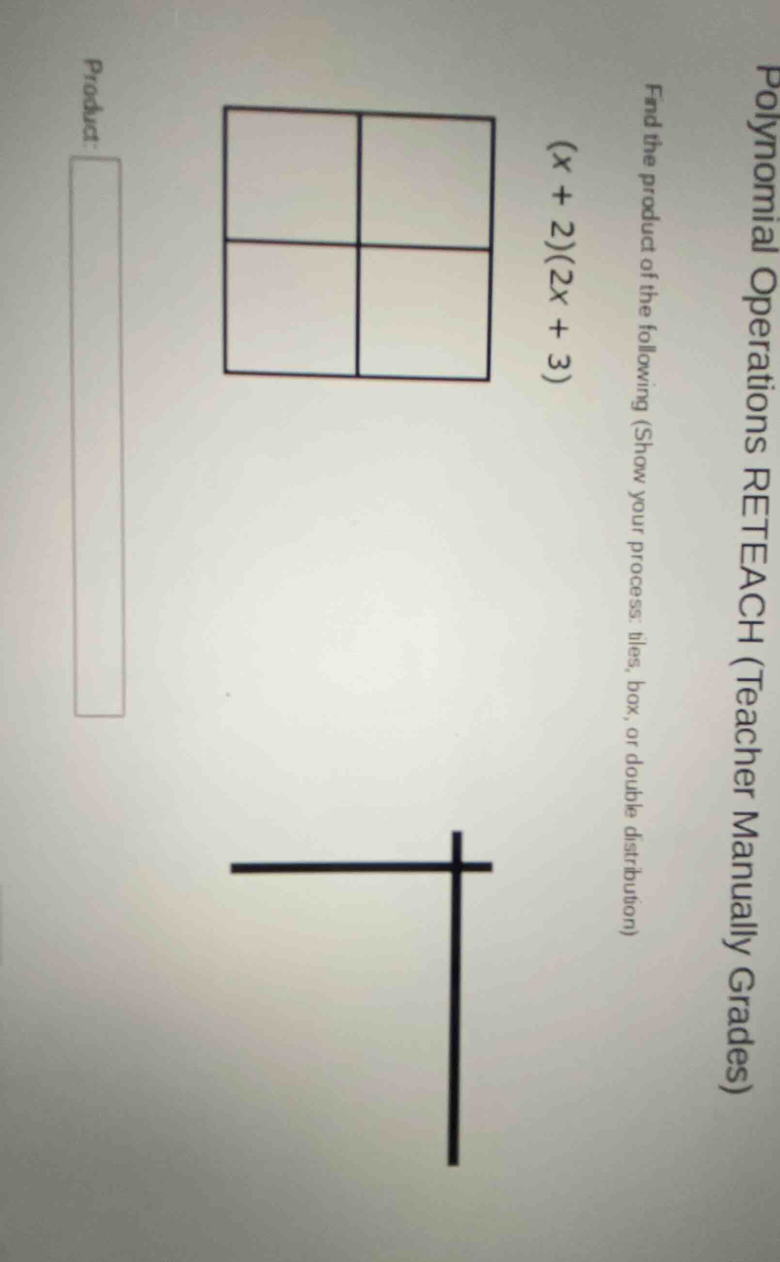 polynomial operations reteach (teacher manually grades) find the produc…
