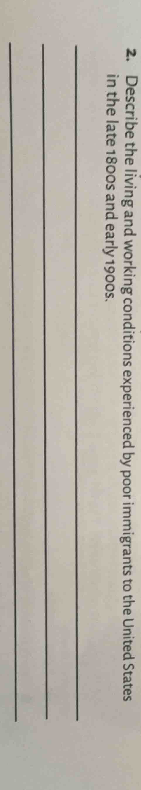 2. describe the living and working conditions experienced by poor immig…