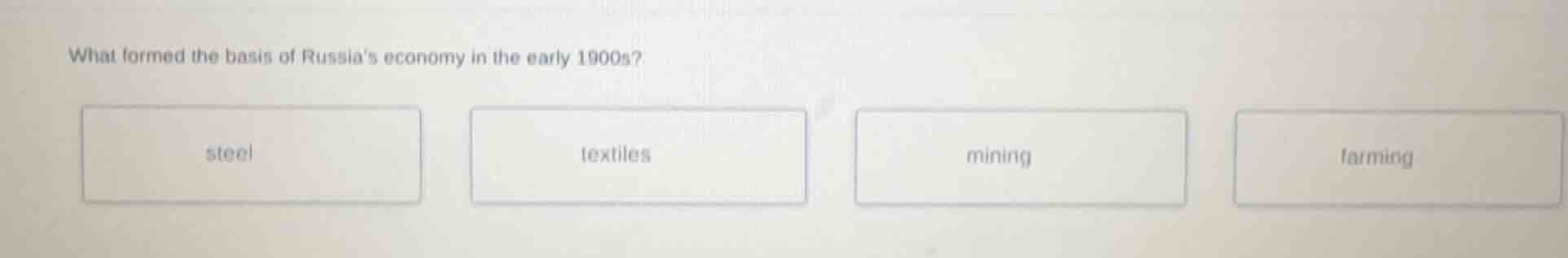 what formed the basis of russias economy in the early 1900s? steel text…