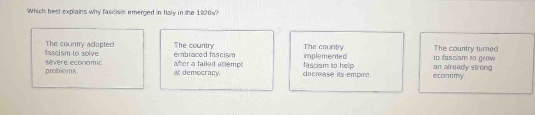 which best explains why fascism emerged in italy in the 1920s? the coun…