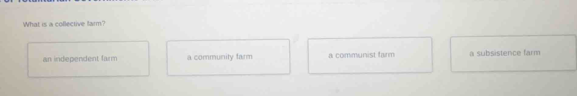 what is a collective farm? an independent farm a community farm a commu…