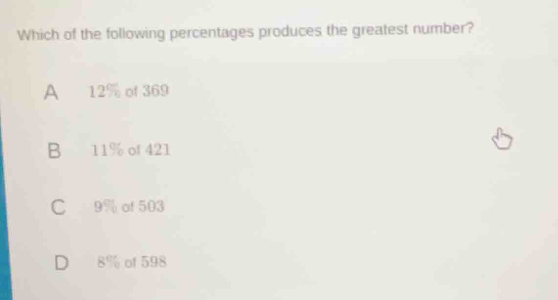 which of the following percentages produces the greatest number? a 12% …
