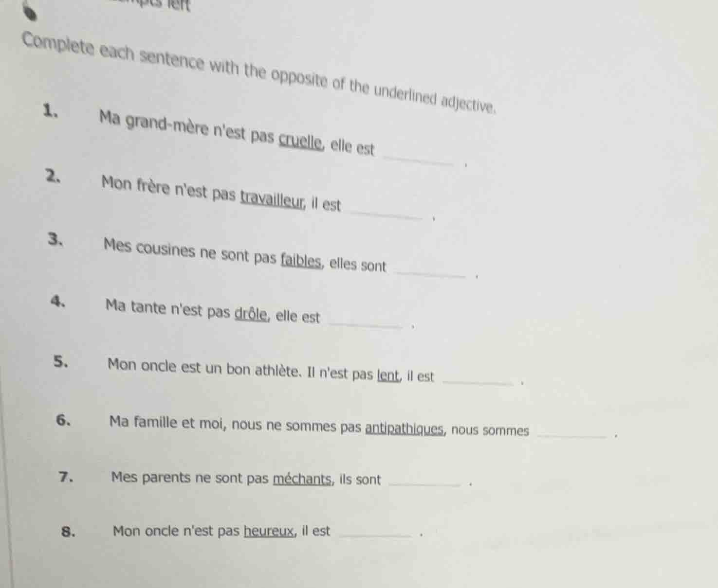 complete each sentence with the opposite of the underlined adjective. 1…