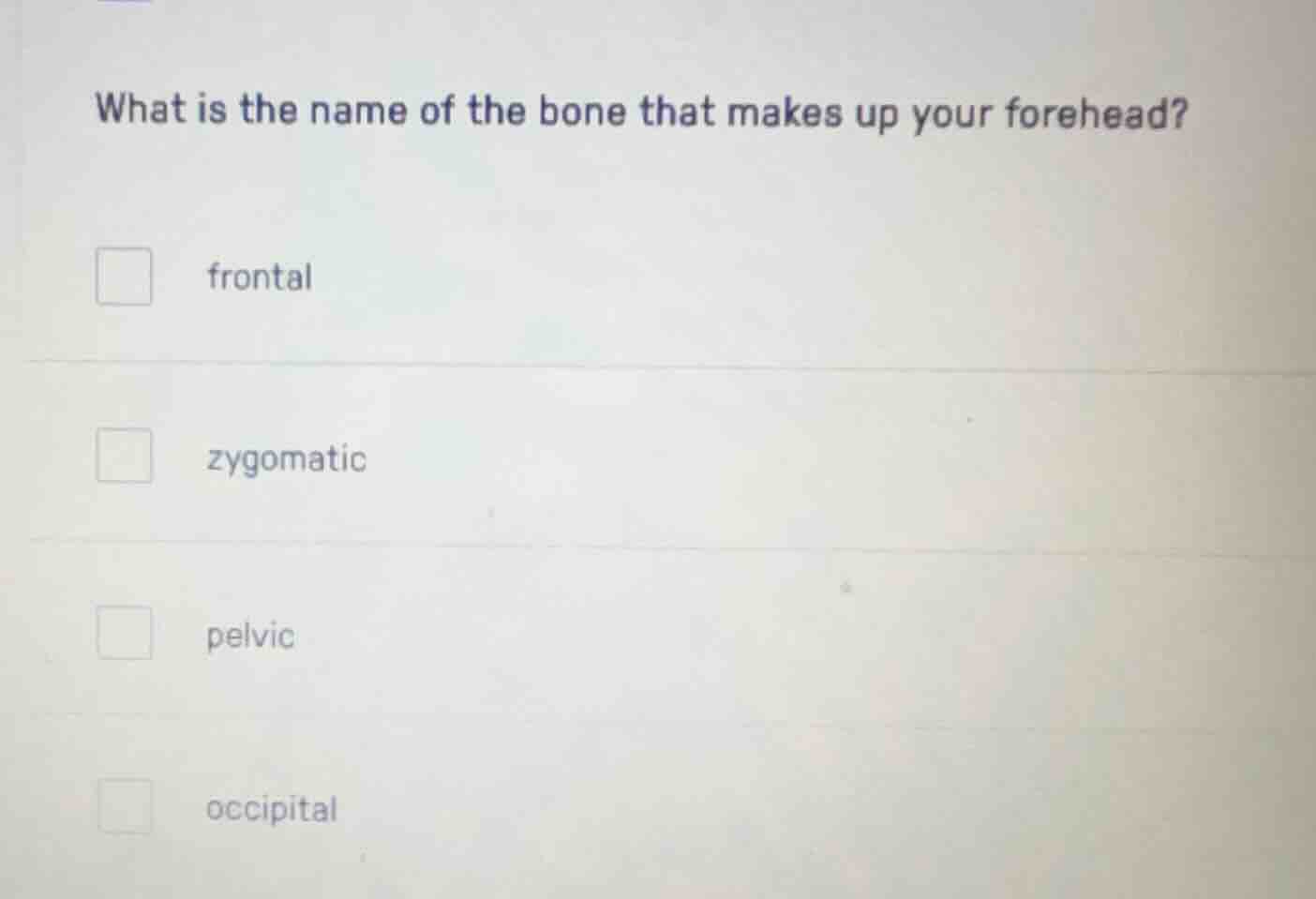 what is the name of the bone that makes up your forehead?frontalzygomat…