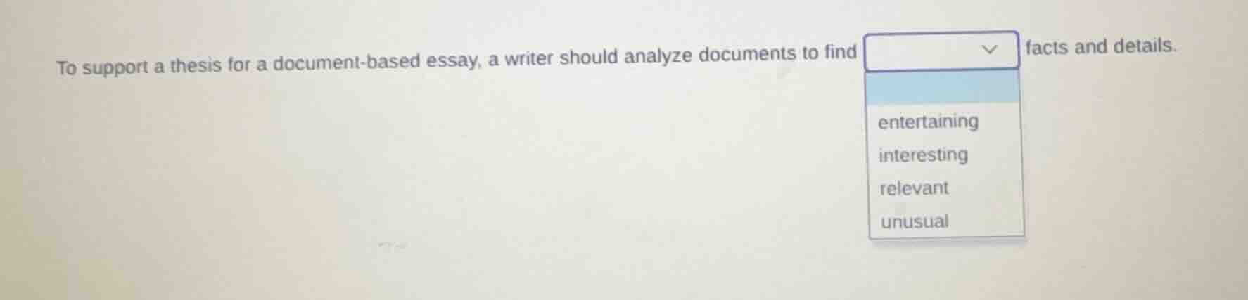 to support a thesis for a document-based essay, a writer should analyze…