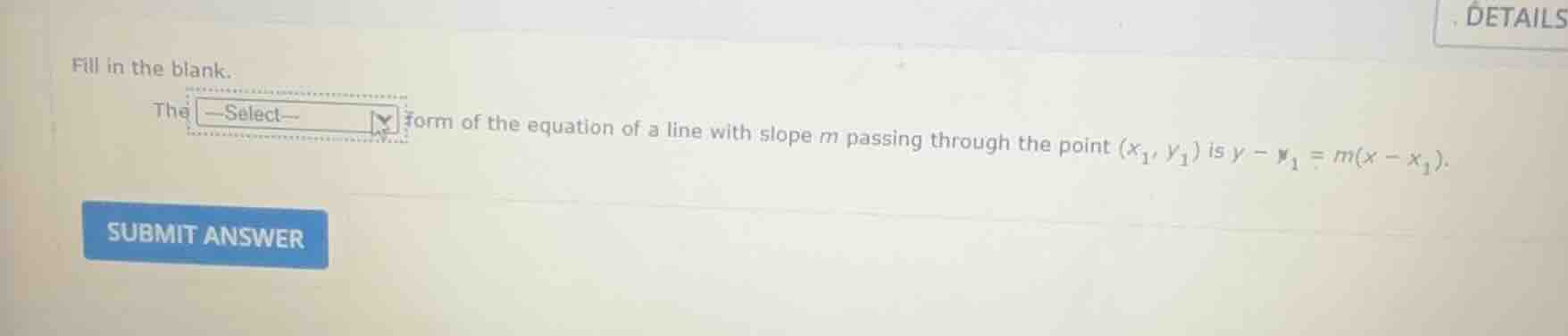 fill in the blank. the form of the equation of a line with slope $m$ pa…