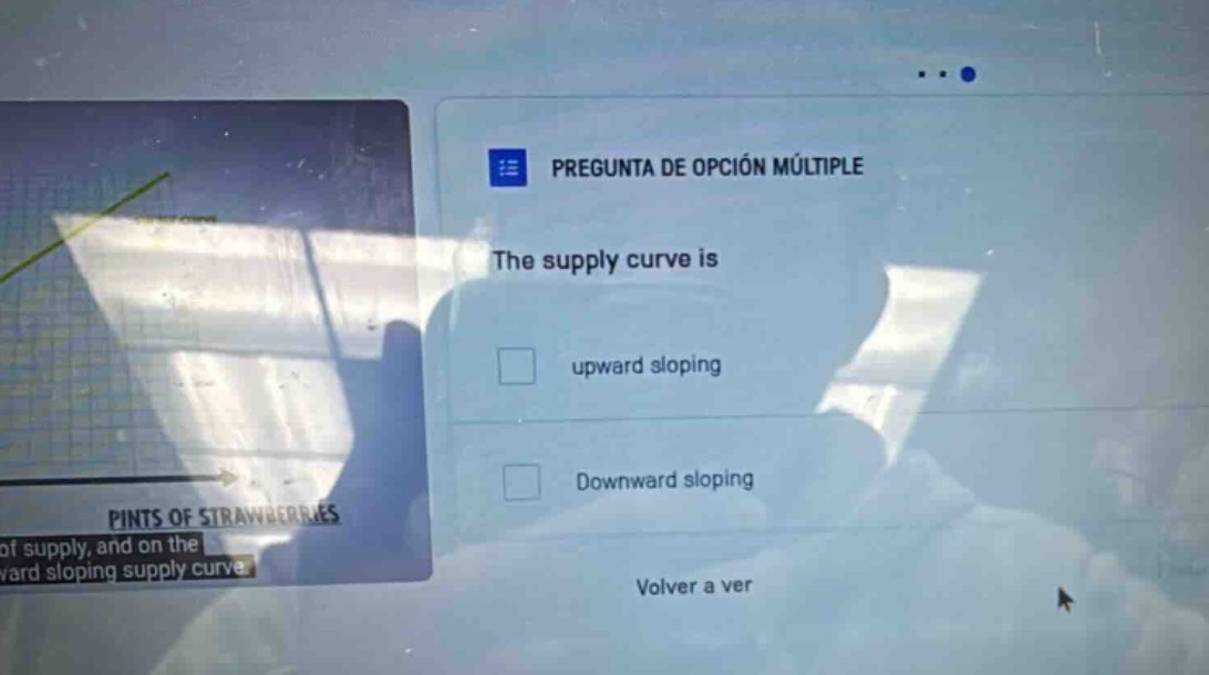 pregunta de opción múltiple the supply curve is upward sloping downward…