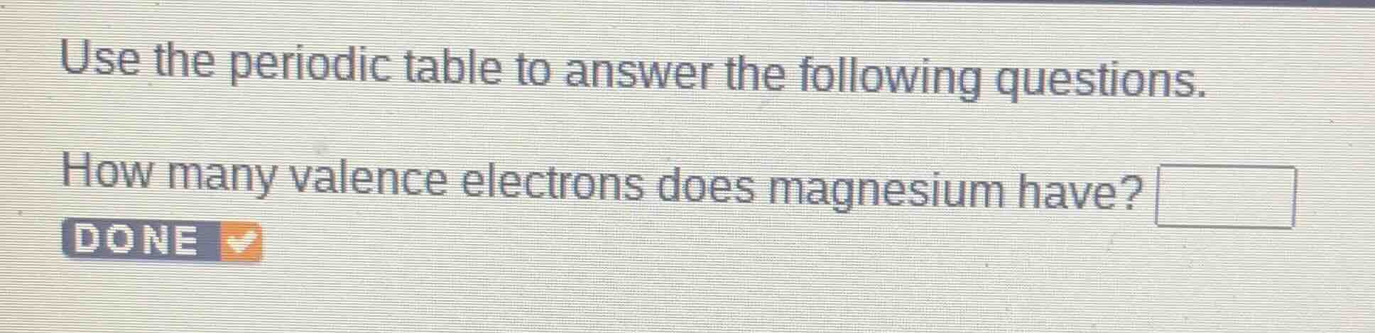 use the periodic table to answer the following questions. how many vale…