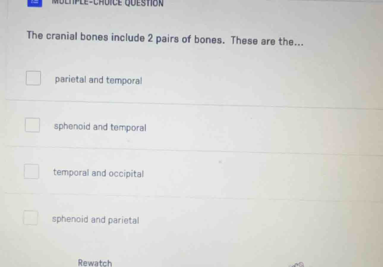 multiple-choice question the cranial bones include 2 pairs of bones. th…
