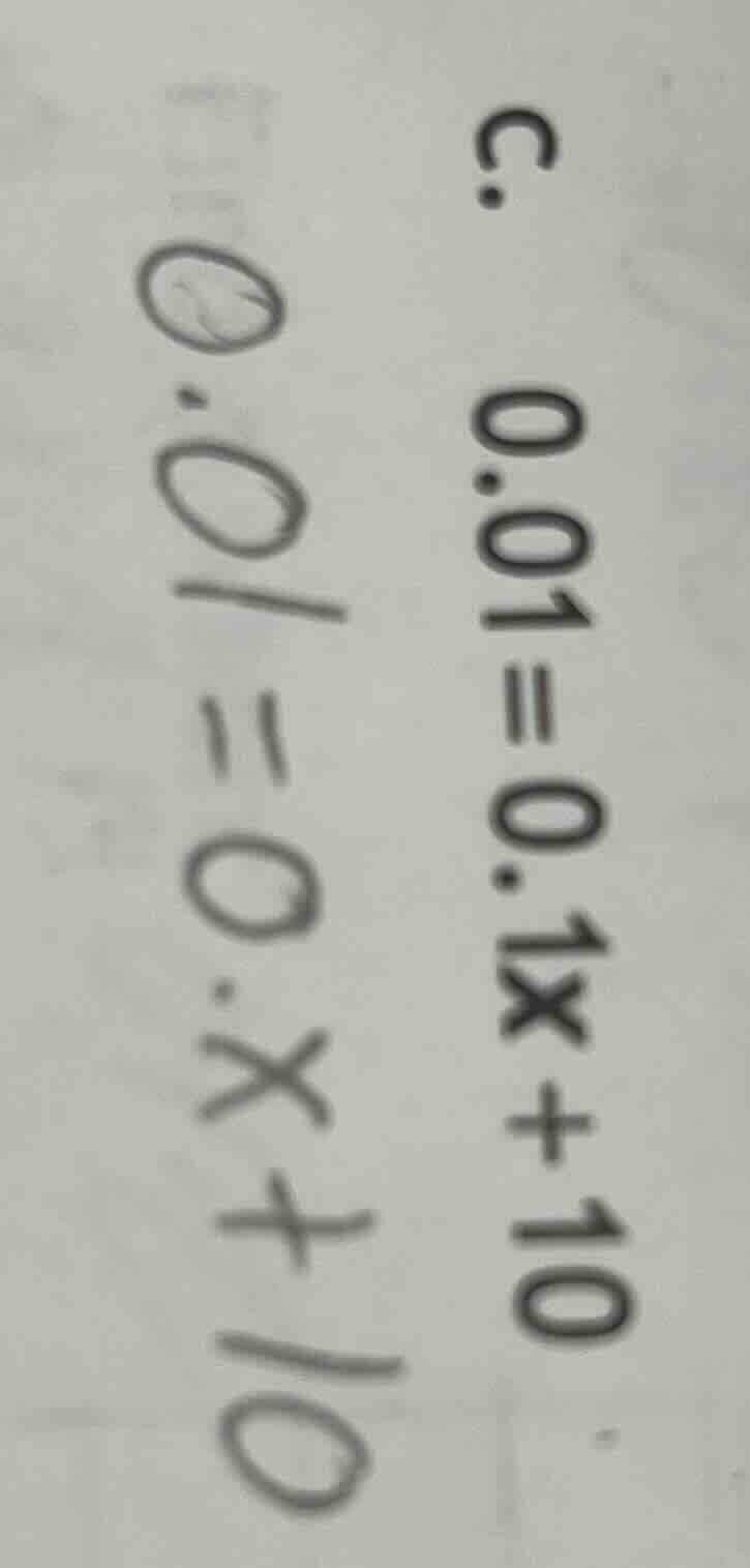 c. $0.01=0.1x+10$