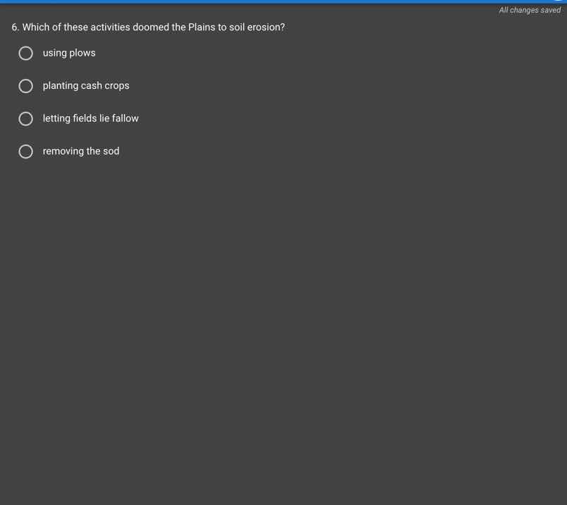 6. which of these activities doomed the plains to soil erosion? using p…
