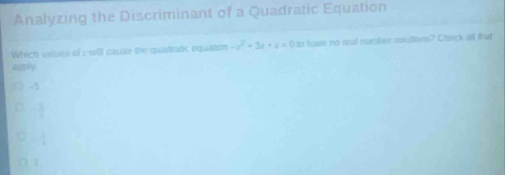 analyzing the discriminant of a quadratic equation which values of c wi…