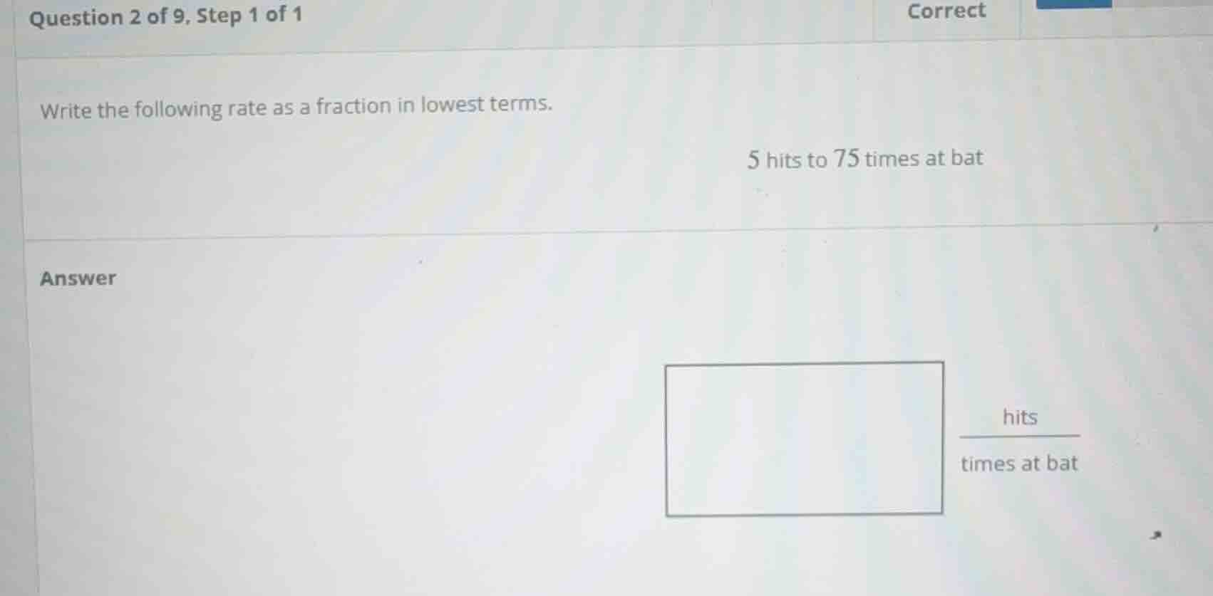 question 2 of 9, step 1 of 1 correct write the following rate as a frac…