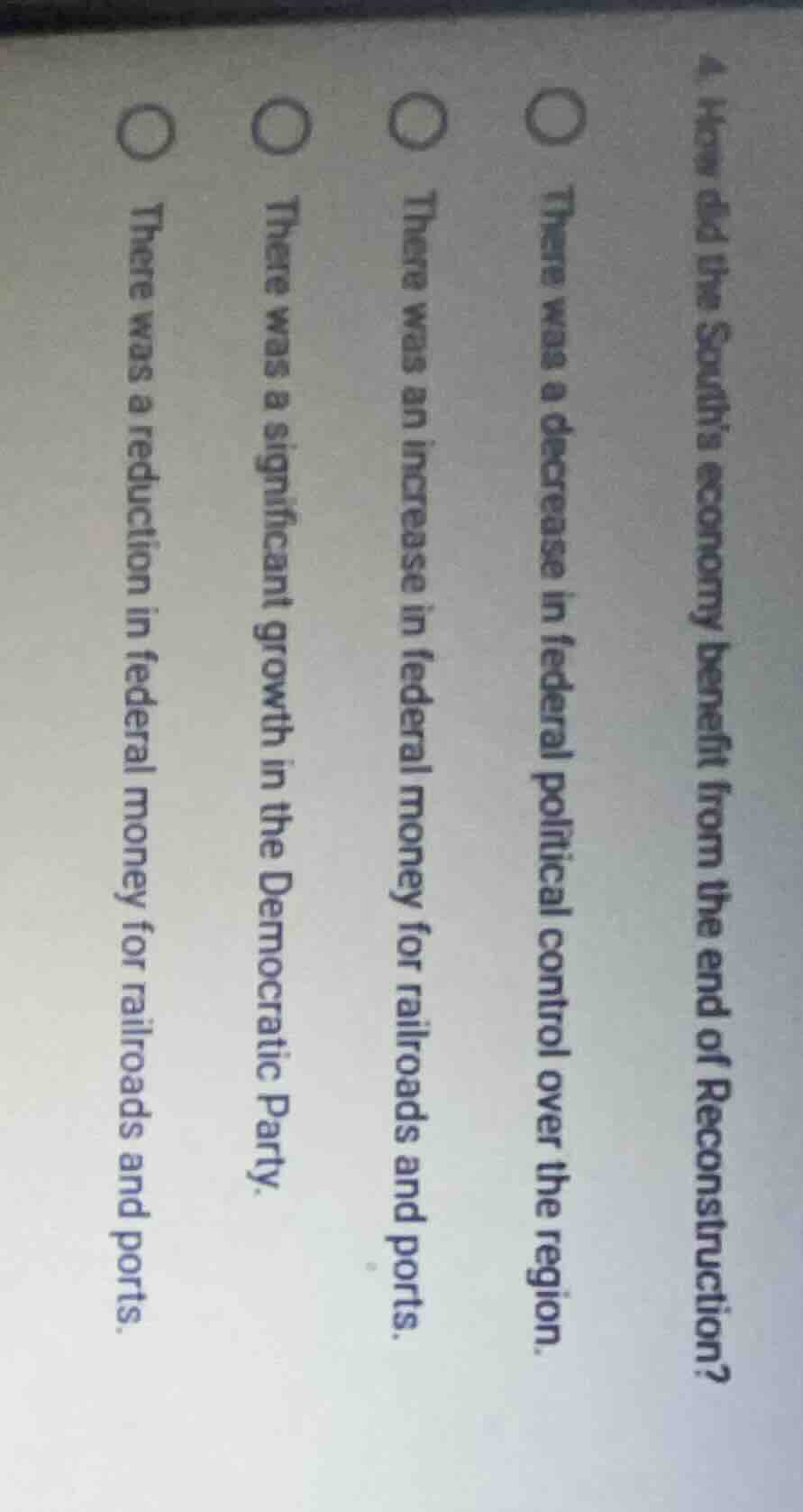 4. how did the souths economy benefit from the end of reconstruction?○ …