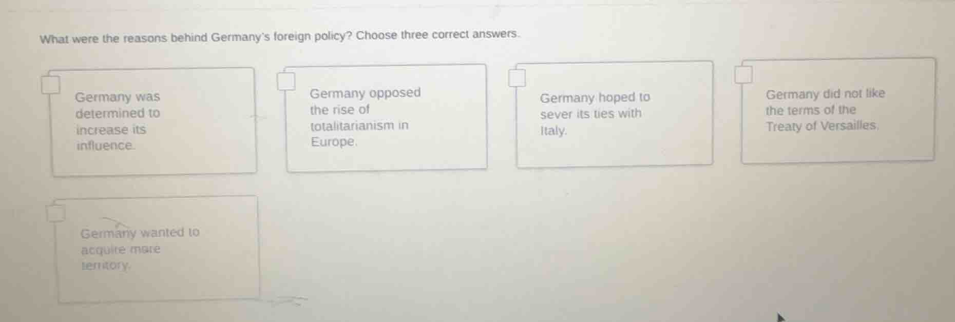 what were the reasons behind germanys foreign policy? choose three corr…