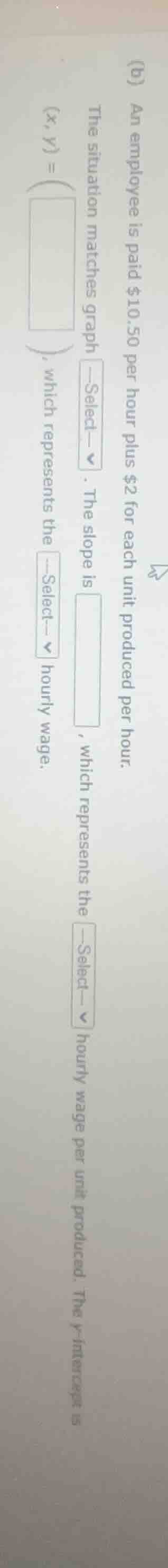 (b) an employee is paid $10.50 per hour plus $2 for each unit produced …