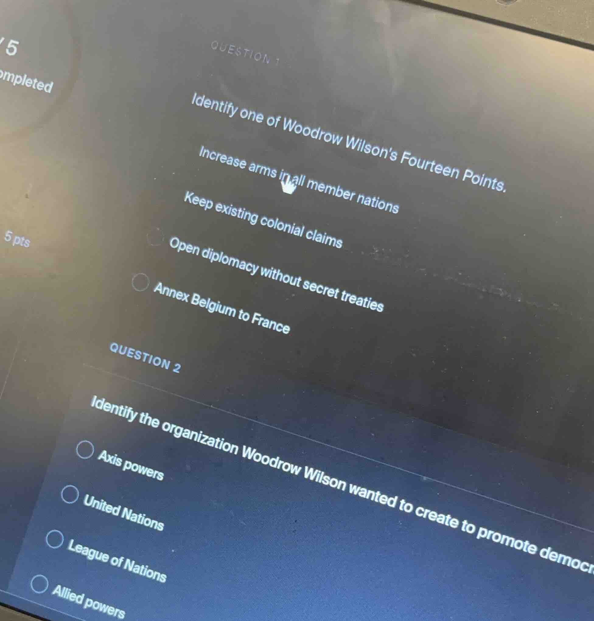 / 5 completed 5 pts question 1 identify one of woodrow wilsons fourteen…