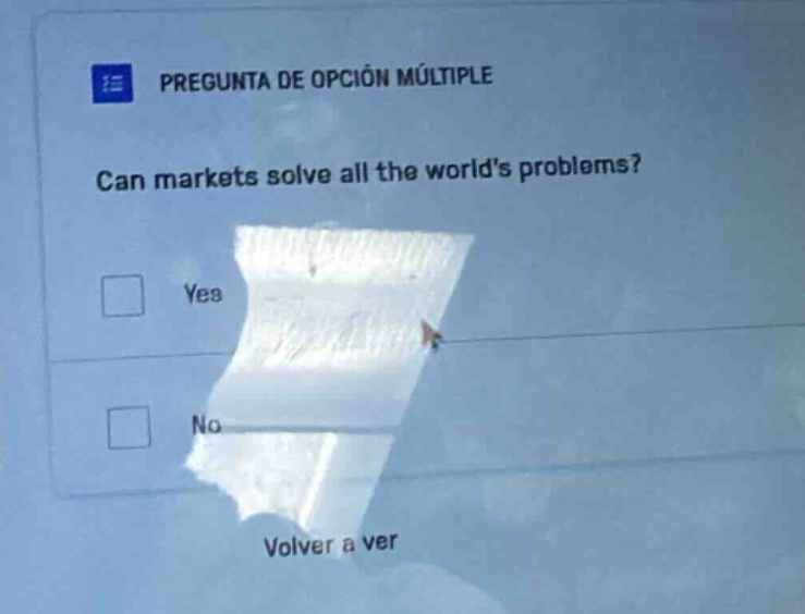 pregunta de opción múltiple can markets solve all the worlds problems? …