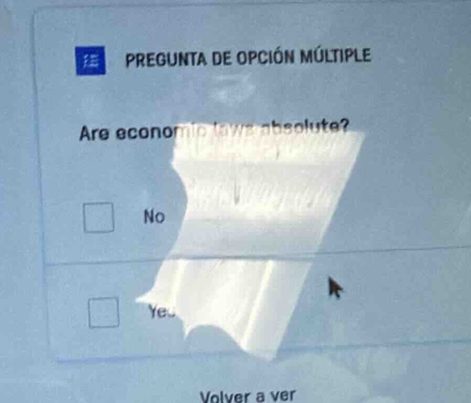 pregunta de opción múltiple are economic laws absolute? no yes volver a…