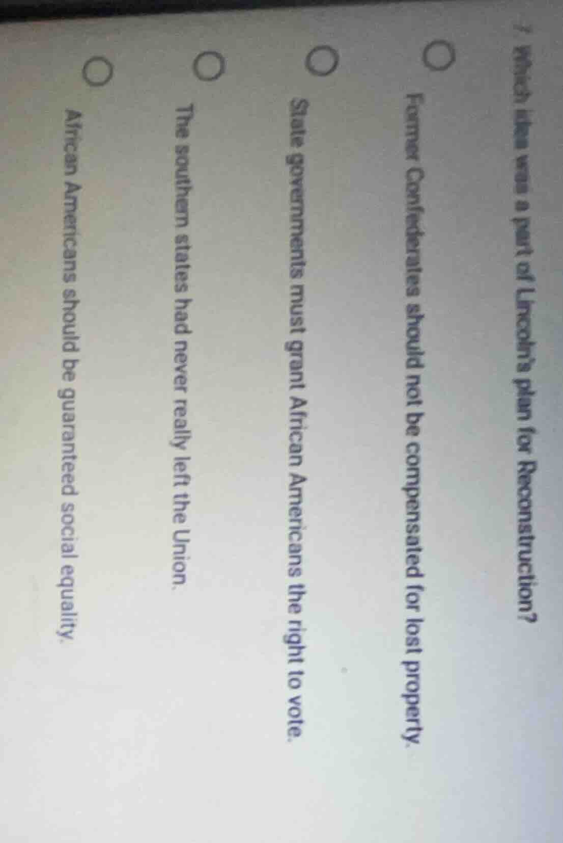 1. which idea was a part of lincolns plan for reconstruction? former co…