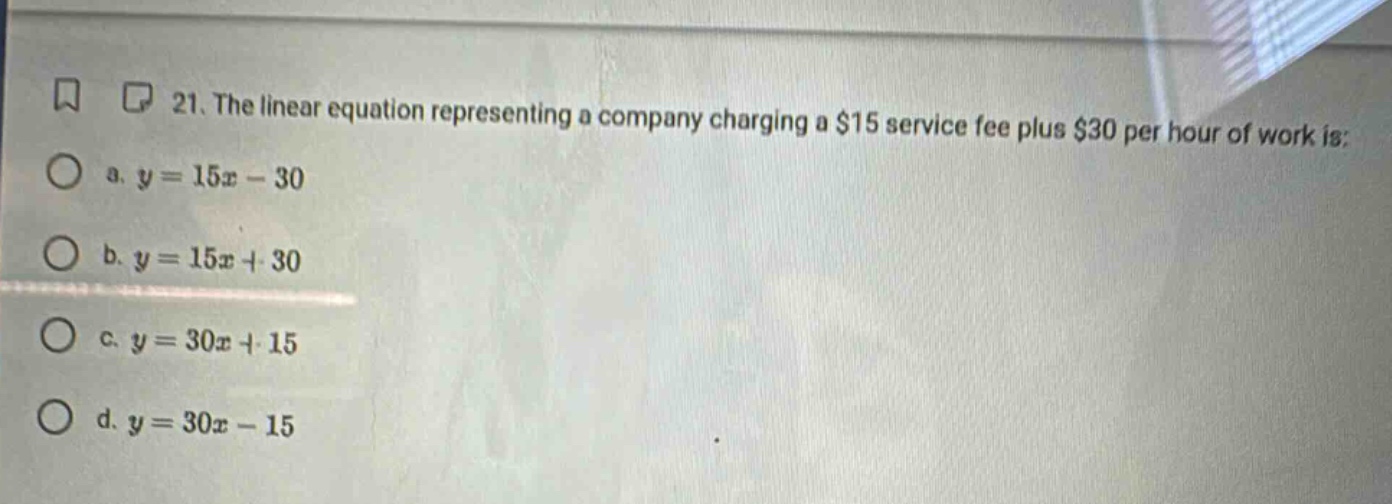 21. the linear equation representing a company charging a $15 service f…